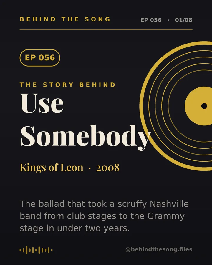 Use Somebody by Kings of Leon - Behind The Song